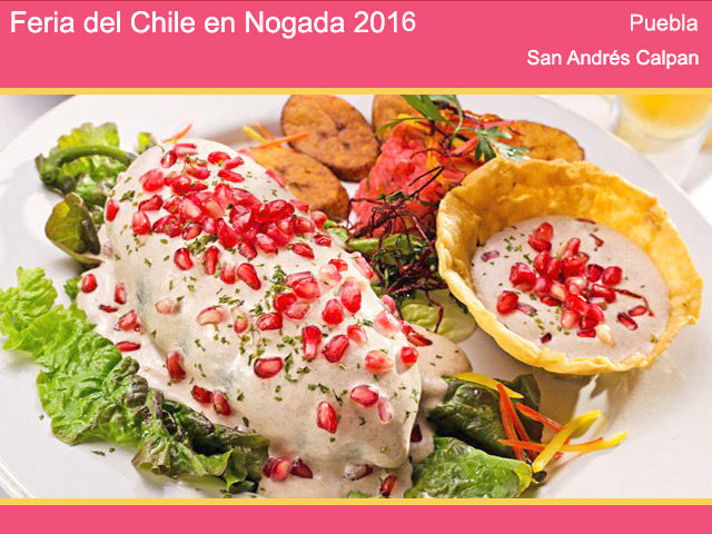Feria del Chile en Nogada 2016 en Puebla y San Andrés Calpan - Noticias y  Eventos | Travel By México